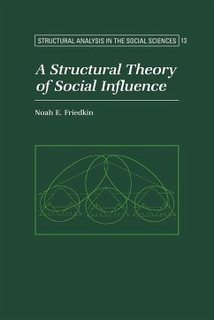 A Structural Theory of Social Influence - Friedkin, Noah E.