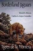 Borderland Jaguars: Tigres de Le Frontera