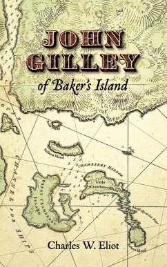 John Gilley of Baker's Island - Eliot, Charles W.