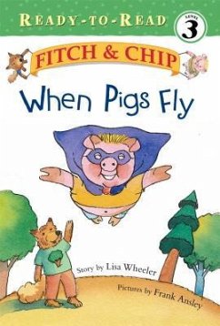 When Pigs Fly, 2: Ready-To-Read Level 3 - Wheeler, Lisa