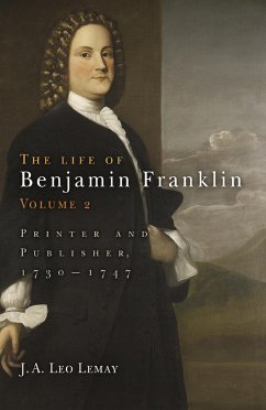 The Life of Benjamin Franklin, Volume 2 - Lemay, J A Leo