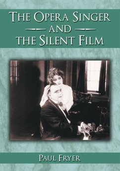 The Opera Singer and the Silent Film - Fryer, Paul