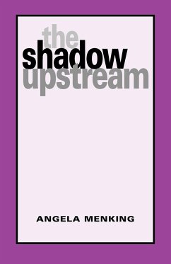 The Shadow Upstream - Menking, Angela