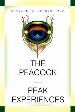 The Peacock-Peak Experiences - Renner Ph. D., Margaret A.