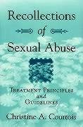 Recollections of Sexual Abuse: Treatment Principles and Guidelines - Courtois, Christine A.