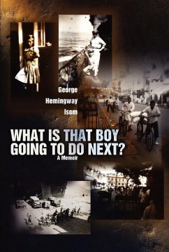 What Is That Boy Going to Do Next? - Isom, George Hemingway