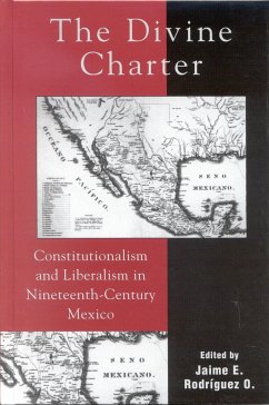 The Divine Charter: Constitutionalism and Liberalism in Nineteenth-Century Mexico