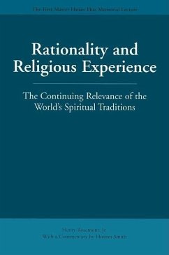 Rationality and Religious Experience: The Continuing Relevance of the World's Spiritual Traditions - Rosemont, Henry