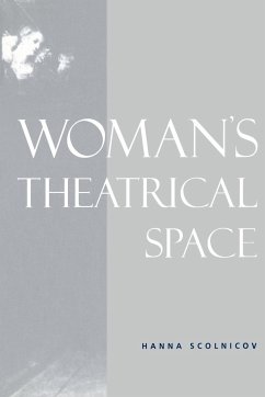 Woman's Theatrical Space - Scolnicov, Hanna; Hanna, Scolnicov