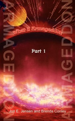 What If Armageddon - Jensen, Jon E.; Conley, Brenda J.