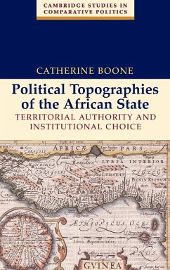 Political Topographies of the African State - Boone, Catherine