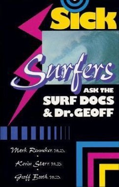 Sick Surfers Ask the Surf Docs - Renneker, Mark; Starr, Kevin