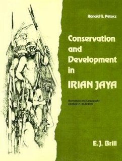 Conservation and Development in Irian Jaya: A Strategy for Rational Resource Utilization - Petocz, Ronald