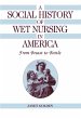 A Social History of Wet Nursing in... - Bild 1