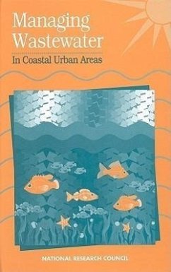 Managing Wastewater Coast Urban - National Research Council; Division On Earth And Life Studies; Commission on Geosciences Environment and Resources; Committee on Wastewater Management for Coastal Urban Areas