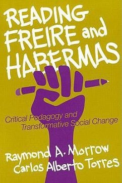 Reading Freire and Habermas - Morrow, Raymond A; Torres, Carlos Alberto