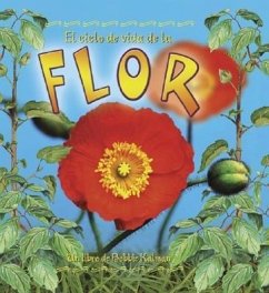 El Ciclo de Vida de la Flor (the Life Cycle of a Flower) - Aloian, Molly