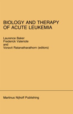 Biology and Therapy of Acute Leukemia - Baker, L.O. / Valeriote, Frederick A. / Ratanatharathorn, Voravit (Hgg.)
