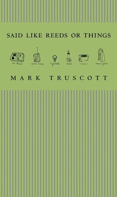 Said Like Reeds or Things - Truscott, Mark