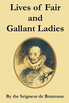 Lives of Fair and Gallant Ladies - Seigneur De Brantome