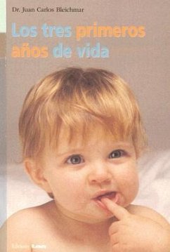 Los Tres Primeros Años de Vida - Carlos Bleichmar, Juan