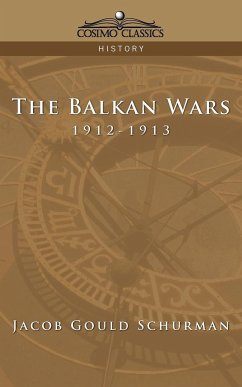 The Balkan Wars - Schurman, Jacob Gould