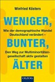 Weniger, bunter, älter Weniger, bunter, älter