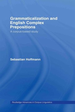 Grammaticalization and English Complex Prepositions - Hoffmann, Sebastian
