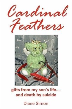 Cardinal Feathers: gifts from my son's life....and death by suicide