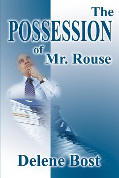 The Possession of Mr. Rouse - Bost, Delene