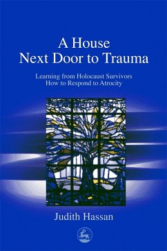 A House Next Door to Trauma - Hassan, Judith