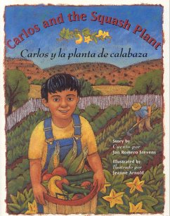 Carlos and the Squash Plant / Carlos Y La Planta de Calabaza - Stevens, Jan Romero