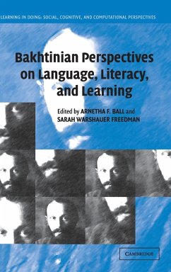 Bakhtinian Perspectives on Language, Literacy, and Learning - Ball, Arnetha / Freedman, Sarah (eds.)