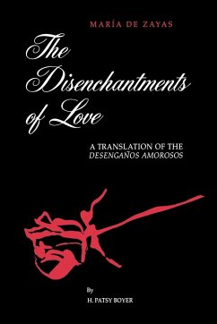 The Disenchantments of Love - de Zayas, María