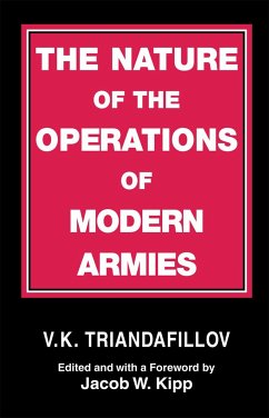 The Nature of the Operations of Modern Armies - Triandafillov, V K