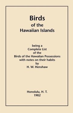 Birds of the Hawaiian Islands - Henshaw, Henry W.