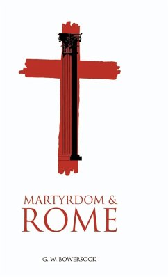 Martyrdom and Rome - Bosersock, G. W.; Bowersock, G. W.; G. W., Bowersock