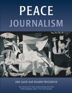 Peace Journalism: Conflict & Peacebuilding - Lynch, Jake; McGoldrick, Annabel