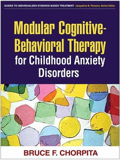 Modular Cognitive-Behavioral Therapy for Childhood Anxiety Disorders - Chorpita, Bruce F