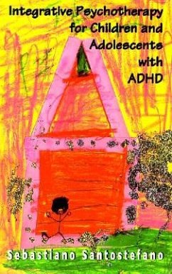 Integrative Psychotherapy for Children and Adolescents with ADHD - Santostefano, Sebastiano