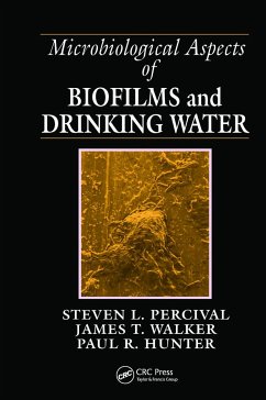 Microbiological Aspects of Biofilms and Drinking Water - Percival, Steven Lane; Walker, James Taggari; Hunter, Paul R