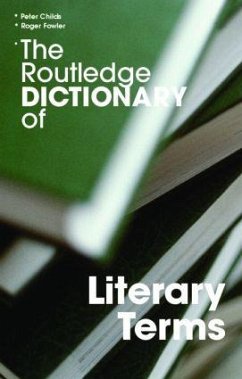 The Routledge Dictionary of Literary Terms - Childs, Peter / Fowler, Roger (eds.)