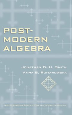 Post-Modern Algebra - Smith, Jonathan D H; Romanowska, Anna B