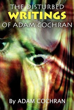The Disturbed Writings of Adam Cochran