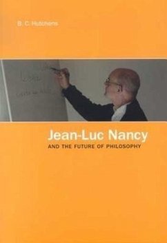 Jean-Luc Nancy and the Future of Philosophy - Hutchens, B. C.