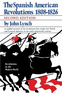 Spanish American Revolutions 1808-1826 - Lynch, John