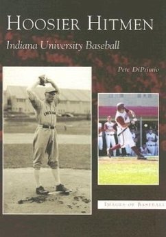 Hoosier Hitmen: Indiana University Baseball - Diprimio, Pete