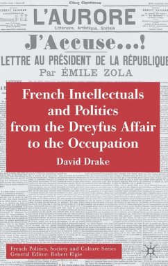 French Intellectuals and Politics from the Dreyfus Affair to the Occupation - Drake, D.