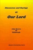 Discourses and Sayings of Our Lord: Volume I