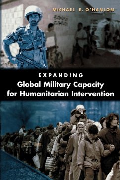 Expanding Global Military Capacity for Humanitarian Intervention - O'Hanlon, Michael E.